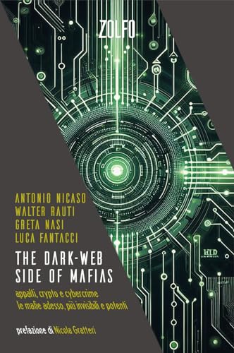 The dark-web side of mafias. Appalti, crypto e cybercrime. Le mafie adesso, più invisibili e potenti (Le storie) von Zolfo