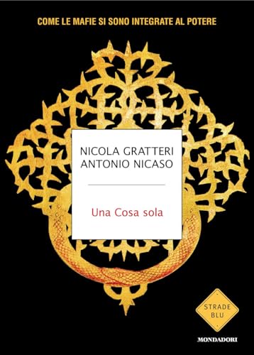 Una Cosa sola. Come le mafie si sono integrate al potere (Strade blu) von Mondadori