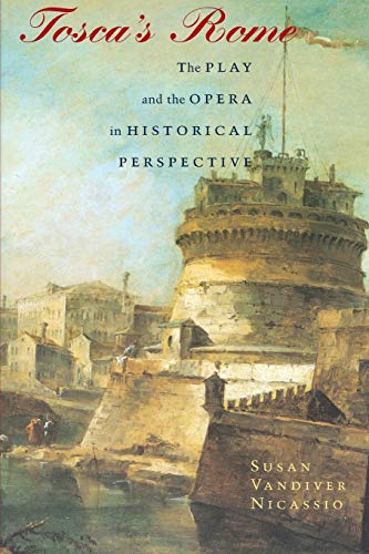 Tosca's Rome: The Play and the Opera in Historical Perspective von University of Chicago Press