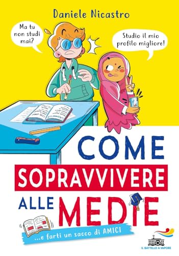 Come sopravvivere alle medie... e farti un sacco di amici (Il battello a vapore. One shot) von Piemme