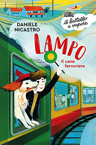 Lampo. Il cane ferroviere (Il battello a vapore. Serie arancio)