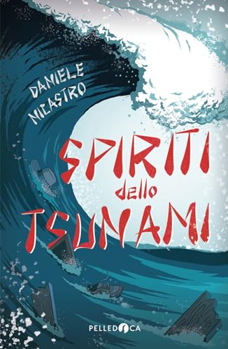 Spiriti dello tsunami (NeroInchiostro) von Pelledoca Editore