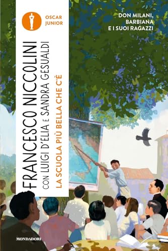 La scuola più bella che c'è. Don Milani, Barbiana e i suoi ragazzi (Oscar junior) von Mondadori
