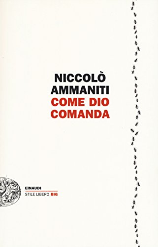 Come Dio Comanda: Ausgezeichnet mit dem Premio Strega 2007 (Einaudi. Stile libero big) Come Dio Comanda: Ausgezeichnet mit dem Premio Strega 2007 (Einaudi. Stile libero big)
