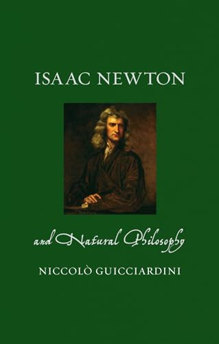 Isaac Newton and Natural Philosophy (Renaissance Lives)