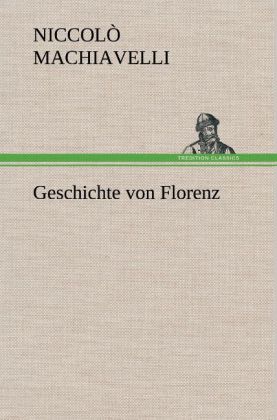 Geschichte von Florenz von TREDITION CLASSICS
