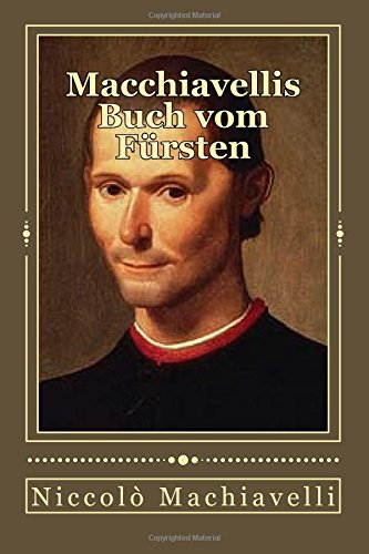 Macchiavellis Buch vom Fürsten Macchiavellis Buch vom Fürsten