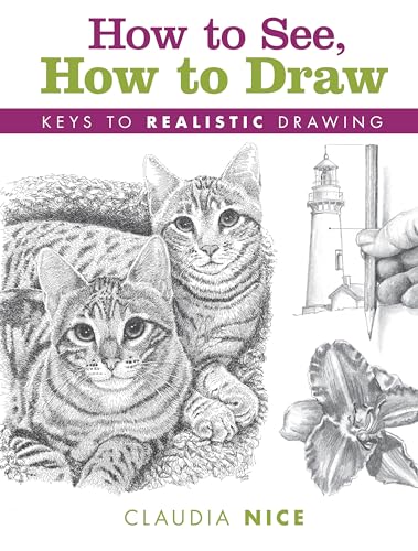 How to See, How to Draw: Keys to Realistic Drawing