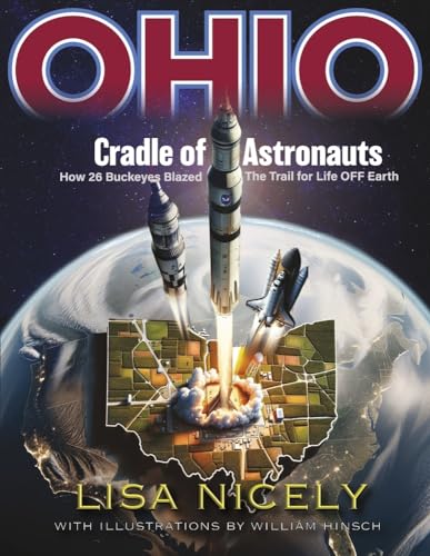 Ohio Cradle of Astronauts: How 26 Buckeyes Blazed the Trail for Life Off Earth von Bookbaby