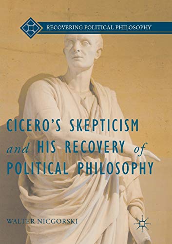 Cicero’s Skepticism and His Recovery of Political Philosophy (Recovering Political Philosophy) von MACMILLAN