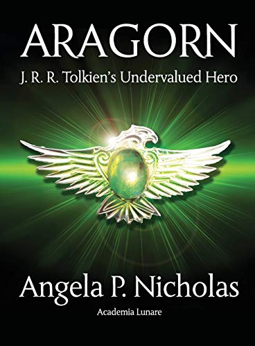 Aragorn: J. R. R. Tolkien's Undervalued Hero Aragorn: J. R. R. Tolkien's Undervalued Hero von Luna Press Publishing