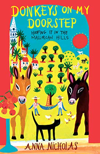 Donkeys On My Doorstep: Hoofing it in the Mallorcan Hills von Burro Books