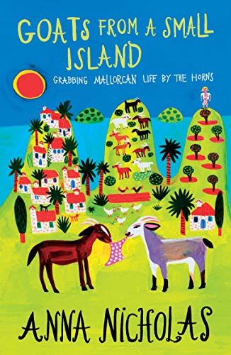 Goats From a Small Island: Grabbing Mallorcan Life by the Horns