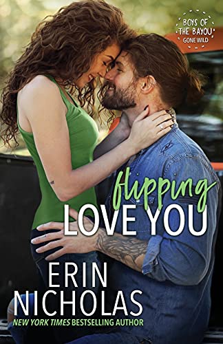 Flipping Love You (Boys of the Bayou Gone Wild, Band 3)