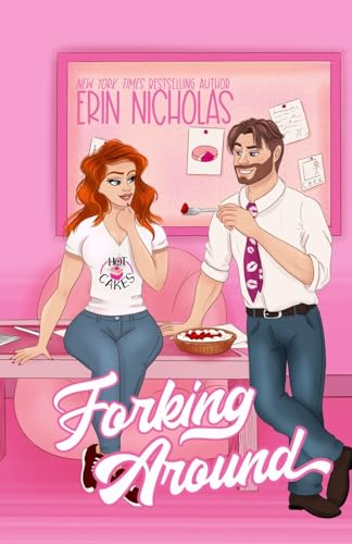 Forking Around (Hot Cakes, Band 2) von EN Fiction, Inc