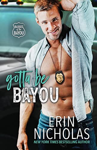 Gotta Be Bayou (Badges of the Bayou) von EN Fiction, Inc