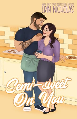 Semi-Sweet On You (Hot Cakes, Band 4) von Independently published