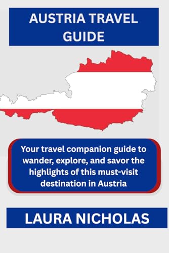 The Essential Austria Travel Guide: Where to Go, What to See, and What to Savor von Independently published