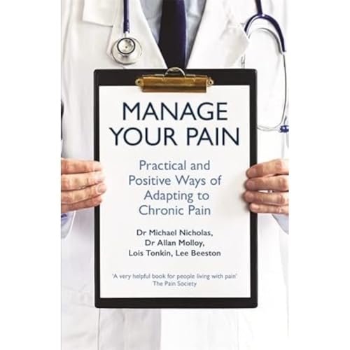 Manage Your Pain: Practical and Positive Ways of Adapting to Chronic Pain von Souvenir Press