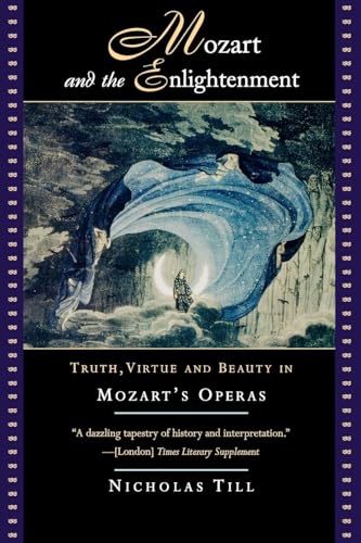 Mozart And The Enlightenment: Truth, Virtue, and Beauty in Mozart's Operas von W. W. Norton & Company