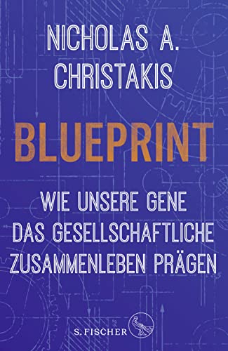 Blueprint – Wie unsere Gene das gesellschaftliche Zusammenleben prägen