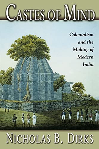 Castes of Mind: Colonialism and the Making of Modern India von Princeton University Press
