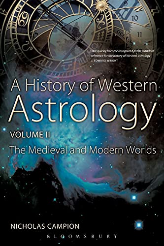 A History of Western Astrology Volume II: The Medieval and Modern Worlds von Continuum