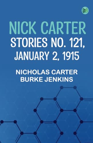 Nick Carter Stories No. 121 January 2 1915 von Zinc Read