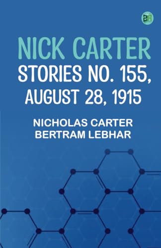 Nick Carter Stories No. 155 August 28 1915 von Zinc Read