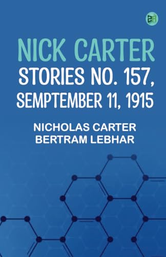Nick Carter Stories No. 157 September 11 1915 von Zinc Read