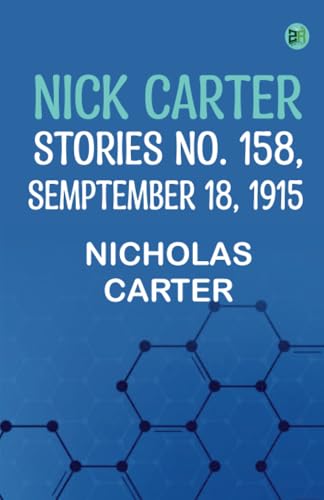 Nick Carter Stories No. 158 September 18 1915 von Zinc Read