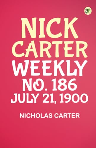 Nick Carter weekly No. 186 July 21 1900 von Zinc Read