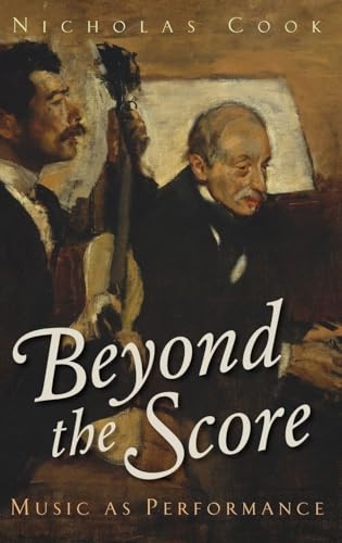 Beyond the Score: Music as Performance von Oxford University Press, USA