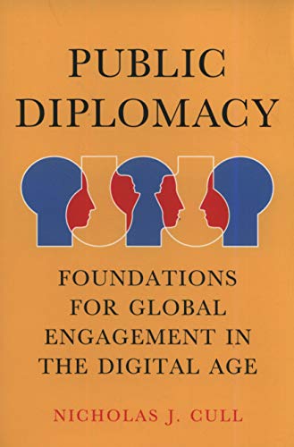Public Diplomacy: Foundations for Global Engagement in the Digital Age (CPC - Contemporary Political Communication) von Polity