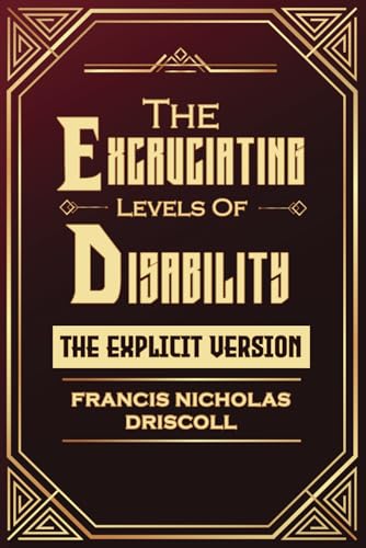 The Excruciating Levels Of Disability von American Liberty Publishing