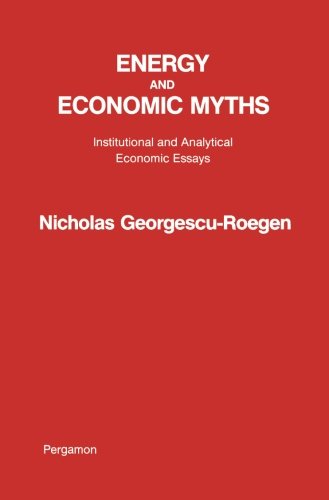 Energy and Economic Myths: Institutional and Analytical Economic Essays Energy and Economic Myths: Institutional and Analytical Economic Essays von Pergamon