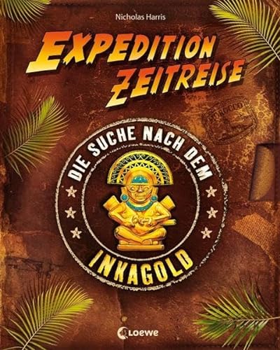 Die Suche nach dem Inkagold (Expedition Zeitreise)