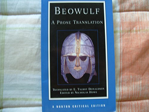 Beowulf: A Prose Translation - A Norton Critical Edition: A Prose Translation : Backgrounds and Contexts Criticism (Norton Critical Editions, Band 0)