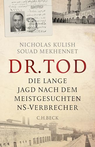 Dr. Tod: Die lange Jagd nach dem meistgesuchten NS-Verbrecher