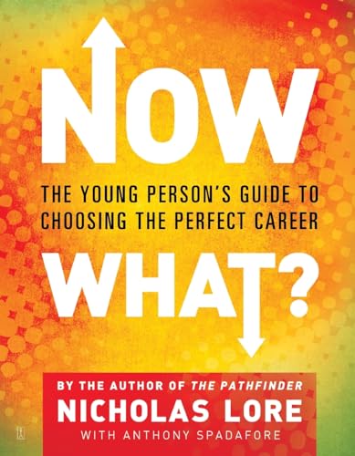 Now What?: The Young Person's Guide to Choosing the Perfect Career