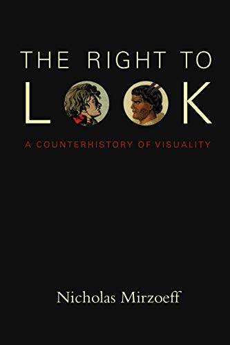 The Right to Look: A Counterhistory of Visuality