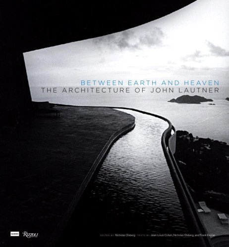 Between Earth and Heaven: The Architecture of John Lautner von Rizzoli