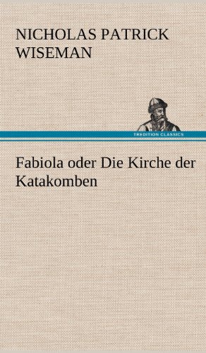 Fabiola oder Die Kirche der Katakomben von TREDITION CLASSICS