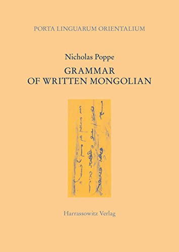 Grammar of Written Mongolian: Text in Roman and Mongolian Script (Porta Linguarum Orientalium: Neue Serie, Band 1) von Harrassowitz Verlag