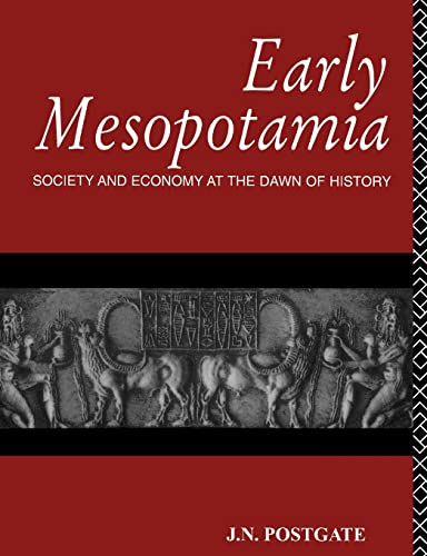 Early Mesopotamia: Society and Economy at the Dawn of History von Routledge