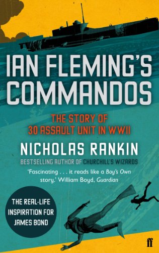 Ian Fleming's Commandos: The Story of 30 Assault Unit in WWII von Faber & Faber