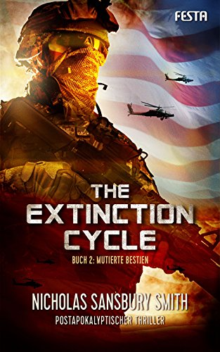 The Extinction Cycle - Buch 2: Mutierte Bestien: Postapokalyptischer Thriller von Festa Verlag