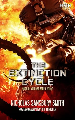 The Extinction Cycle - Buch 5: Von der Erde getilgt: Thriller