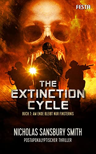 The Extinction Cycle - Buch 7: Am Ende bleibt nur Finsternis: Thriller von Festa Verlag