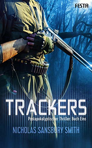 Trackers: Buch 1: Thriller: Postapokalyptischer Thriller